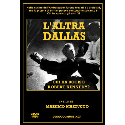 L'ALTRA DALLAS - CHI HA UCCISO RFK? (2007)